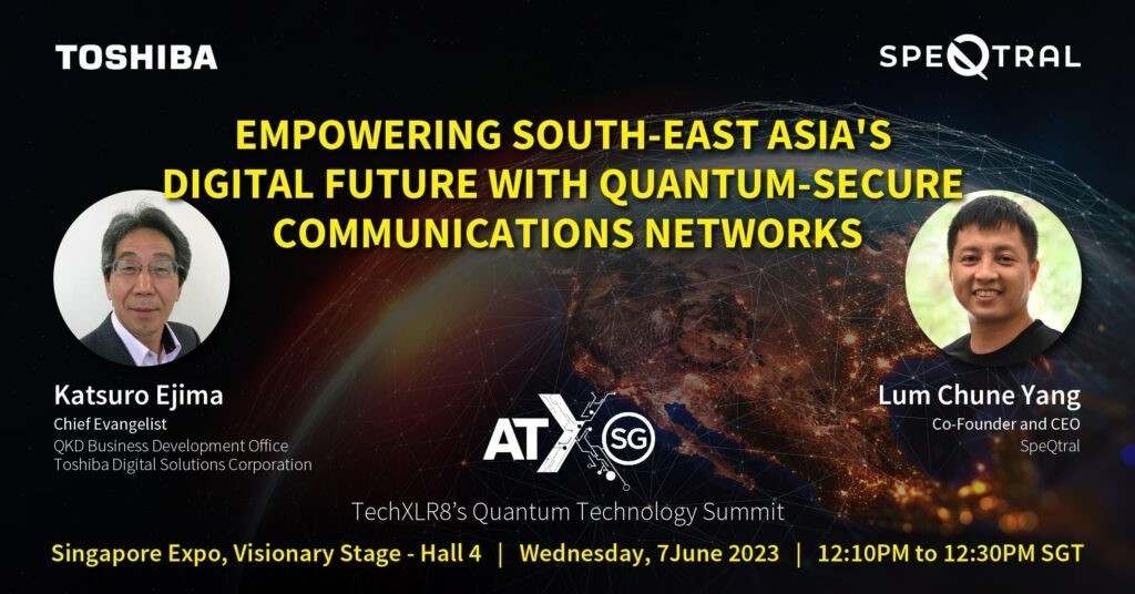 Toshiba’s QKD business unit participated in the Asia Tech x Singapore
