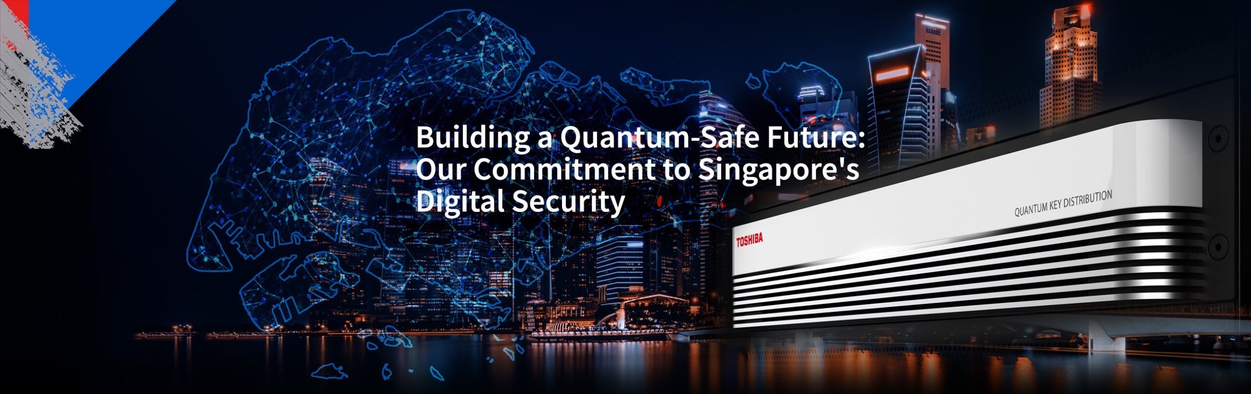 Toshiba's Commitment to a Quantum-Safe Singapore