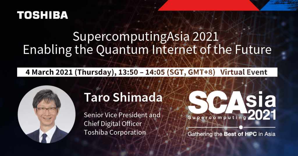 Toshiba to Showcase Quantum Key Distribution at Singapore’s Supercomputing Asia 2021